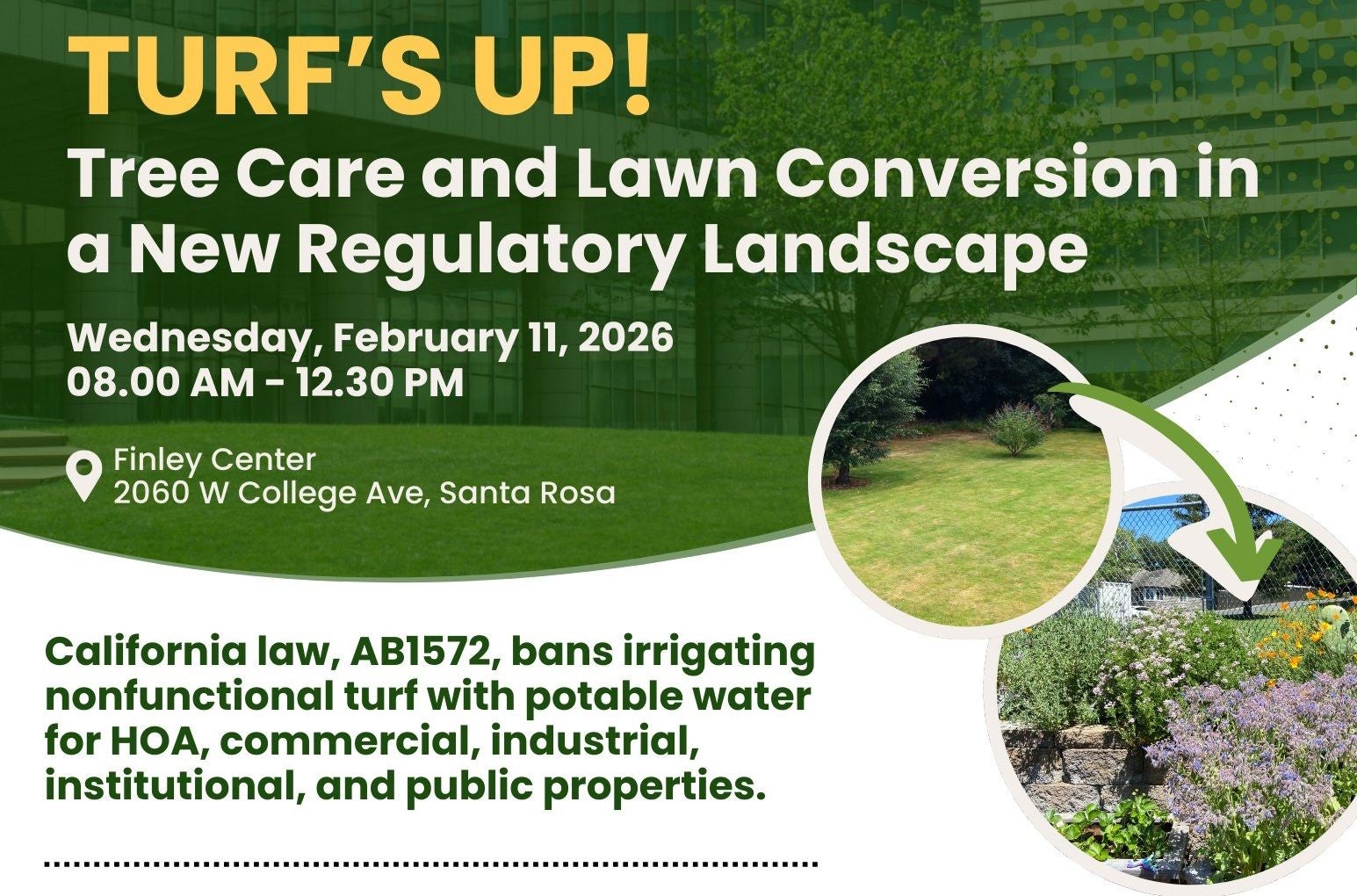Flyer for Turf's Up! Tree Care and lawn conversion in a new regulatory landscape event on February 11, 2026 from 8am-12:30pm at the Finley Center in Santa Rosa